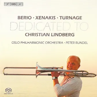 Berio / Xenakis / Turnage: Trombone Concertos Dedicated To Christian Lindberg by Oslo Filharmonien