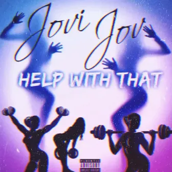 Help With That by Jovi Jov