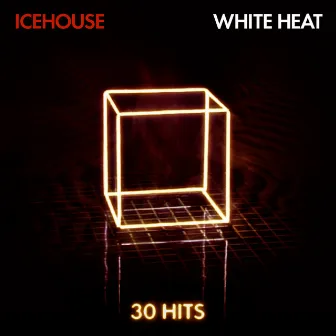 White Heat: 30 Hits by ICEHOUSE