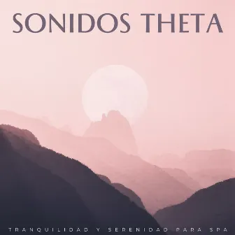 Sonidos Theta: Tranquilidad Y Serenidad Para Spa by Hora de música de spa