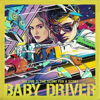 Baby Driver: Vol. 2, the Score for a Score (Original Score) by BOGA