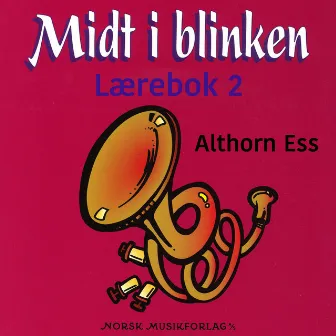 Midt I Blinken – Althorn Ess – Lærebok 2 by Stein Ivar Mortensen