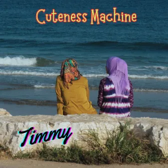 Cuteness Machine by Timmy