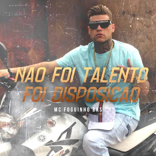 Não Foi Talento Foi Disposição