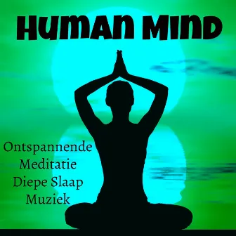 Human Mind - Ontspannende Meditatie Diepe Slaap Muziek voor Spirituele Genezing Yoga Meditatie met Instrumentale Zachte Geluiden by Underwater Sounds Specialists