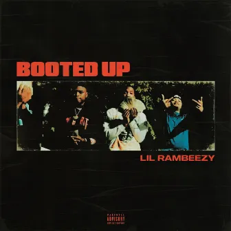 Booted Up by Lil Rambeezy