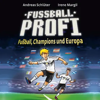 Fußballprofi 4: Fußball, Champions und Europa by Andreas Schlüter