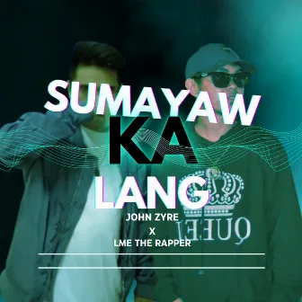 Sumayaw Ka Lang by John Zyre