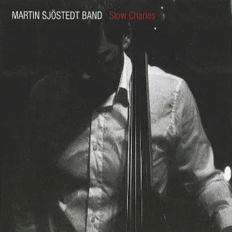 Slow Charles by Martin Sjostedt Band