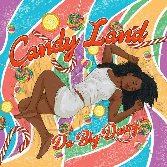 Candy Land by Da Big Dawg