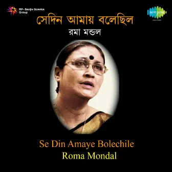 Se Din Amaye Bolechile by Roma Mondal