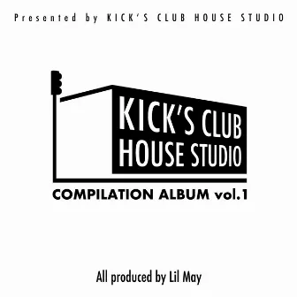 KICK'S CLUB HOUSE STUDIO Compilation album vol.1 by Lil May