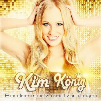 Blondinen sind zu doof zum Lügen by Kim König