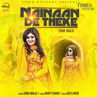 Nainaan De Theke - Single by Sona Walia