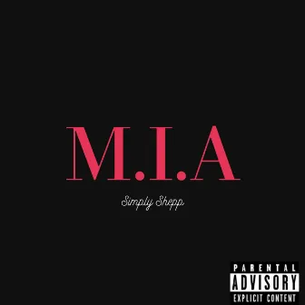 M.I.A. by Simply Shepp