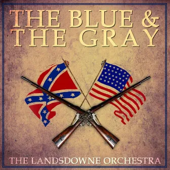 The Blue And The Gray by The Lansdowne Orchestra