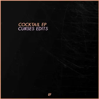 Cocktail EP (Curses Edits) by Transistorcake