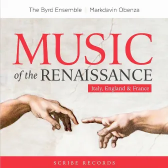 Music of the Renaissance: Italy, England & France by The Byrd Ensemble