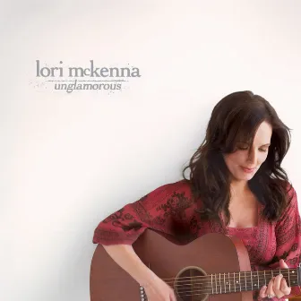 Unglamorous (Standard Version) by Lori McKenna