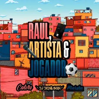 Raúl, Artista E Jogador by Mc Calvin