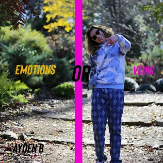 Emotions Or Veins (Freestyle) by Ayden B