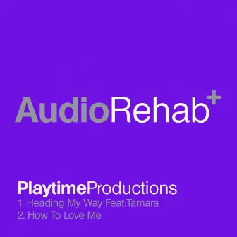 Heading My Way: How To Love Me by Playtime Productions