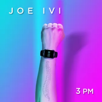 3 PM by JOE IVI