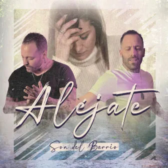 Aléjate by Son Del Barrio