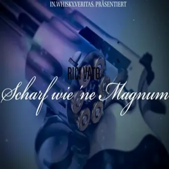 Scharf Wie 'ne Magnum by Ricardo Threesixty