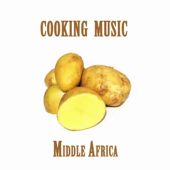 Cooking Music : Middle Africa by David Tochino Biniakounou