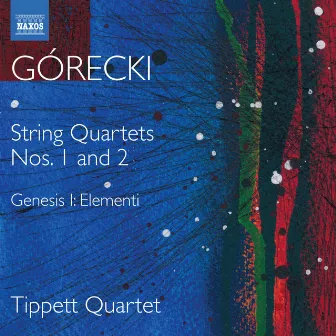 Górecki: Complete String Quartets, Vol. 1 by Tippett Quartet