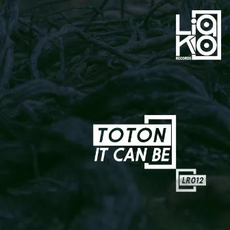 It Can Be by Toton