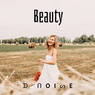 Beauty (Instrumental Version) by D Noise