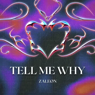 Tell Me Why by ZALEØN