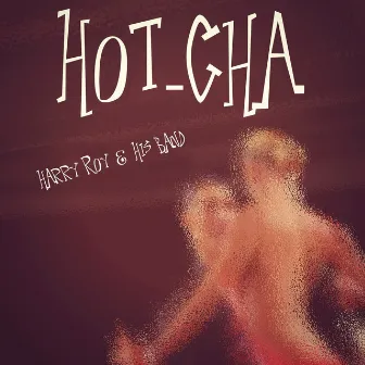 Hot-Cha by Harry Roy And His Band