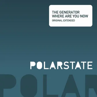 Where Are You Now by The Generator