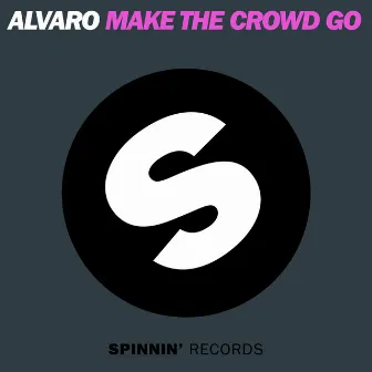 Make The Crowd GO by Alvaro