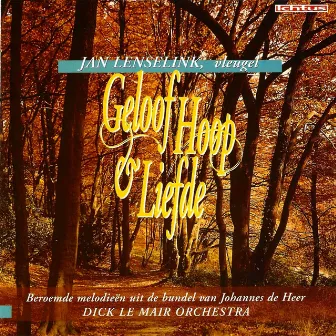 Geloof Hoop & Liefde by Dick Le Mair Orchestra