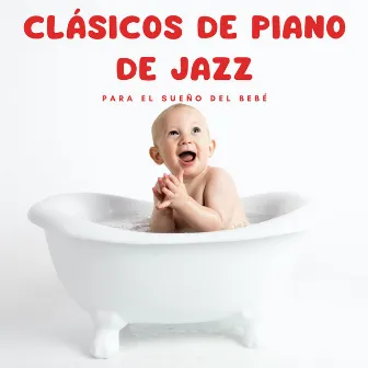 Clásicos De Piano De Jazz Para El Sueño Del Bebé by Fácil escucha de jazz