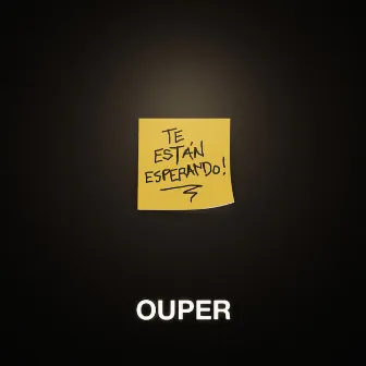 Te Están Esperando by Ouper