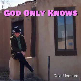 God Only Knows by David Leonard