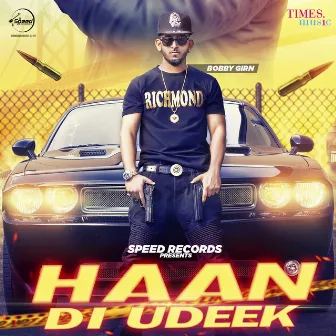 Haan Di Udeek - Single by Bobby Girn