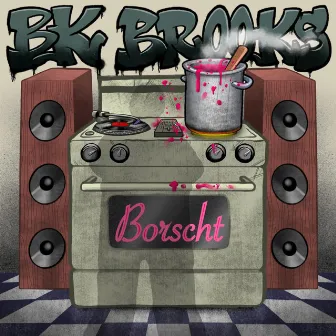 Borscht by BK Brooks