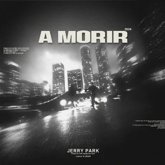 A MORIR by Jerry Park