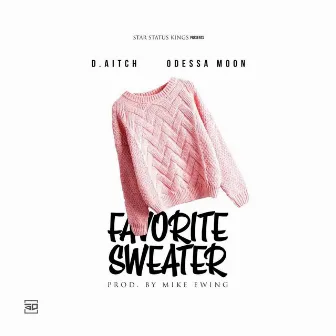 Favorite Sweater by D. Aitch