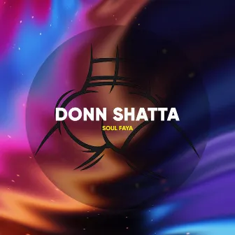 Donn Shatta by Soul Faya