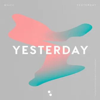 Yesterday by Mavii