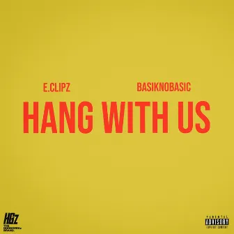 hang with us by BasikNoBasic