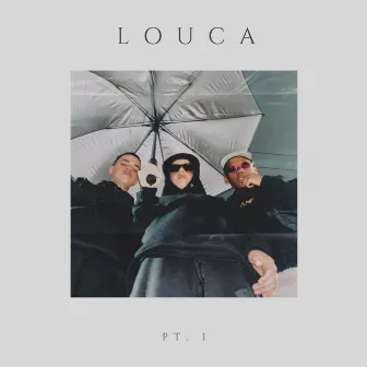 Louca, Pt. I by Fi d´ Deus