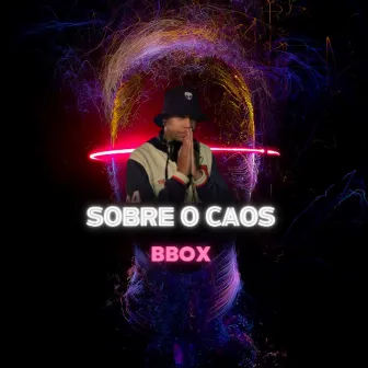 Sobre o Caos by BBOX